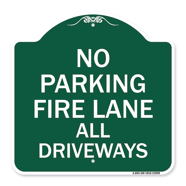 Designer Series Sign Fire Lane All Driveways, Green & White Aluminum Sign, 18" x 18", GW-1818-23999